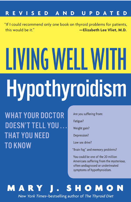 Living Well with Hypothyroidism REV Ed: What Your Doctor Doesn't Tell You... That You Need to Know - Paperback