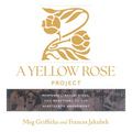 A Yellow Rose Project: Responses, Reflections, and Reactions to the Nineteenth Amendment - Hardcover