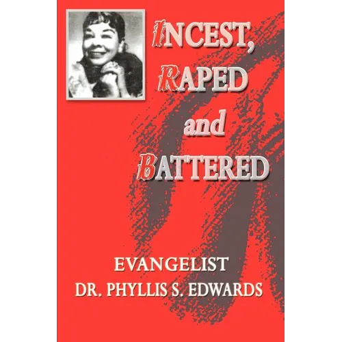 Incest, Raped and Battered - Paperback