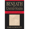 Beneath the United States: A History of U.S. Policy Toward Latin America - Paperback
