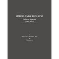 Mitral Valve Prolapse: Collected Reprints (1985-2014): Collected Reprints ( - Hardcover