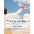 Working the Steps: The AA Program in Action - Paperback