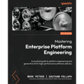 Mastering Enterprise Platform Engineering: A practical guide to platform engineering and generative AI for high-performance software delivery - Paperback
