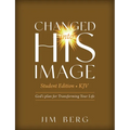 Changed into His Image Student Edition (KJV): God's Plan for Transforming Your Life - Paperback