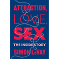 Attraction, Love, Sex: The Inside Story - Hardcover