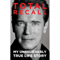 Total Recall: My Unbelievably True Life Story - Paperback