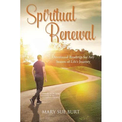 Spiritual Renewal: Devotional Readings for Any Season of Life's Journey - Paperback