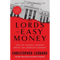 The Lords of Easy Money: How the Federal Reserve Broke the American Economy - Paperback