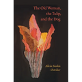 The Old Woman, the Tulip, and the Dog - Paperback