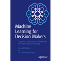 Machine Learning for Decision Makers: Cognitive Computing Fundamentals for Better Decision Making - Paperback