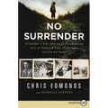No Surrender: A Father, a Son, and an Extraordinary Act of Heroism That Continues to Live on Today - Paperback