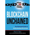 Blockchain Unchained: The Illustrated Guide to Understanding Blockchain - Paperback