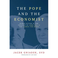 The Pope and the Economist: Human Action in the Thought of John Paul II and Ludwig von Mises - Paperback