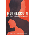 Mothercoin: The Stories of Immigrant Nannies - Paperback