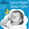 Good Night, Sleep Tight - Little Peekaboos: With Soft Felt Flaps to Lift - Board Book