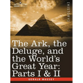 The Ark, the Deluge, and the World's Great Year: Parts I & II - Paperback