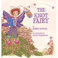 The Knot Fairy: Winner of 7 Children's Picture Book Awards: Who Tangled My Hair While I Was Sleeping? For Kids Ages 3-7 - Hardcover