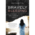 Bravely Bleeding: A Powerful Dual Perspective Memoir - Paperback
