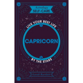 Astrology Self-Care: Capricorn: Live Your Best Life by the Stars - Hardcover