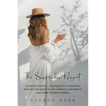 The Surrender Project: A Personal Journey... Learning How to Slow Down, Trust and Find Power in Your Softness as You Harness Your Innate Feminine Wisd - Paperback