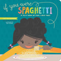 If You Were Spaghetti: A Silly Book of Fun I Love Yous - Board Book