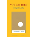 You Are Here: Discovering the Magic of the Present Moment - Hardcover