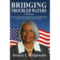Bridging Troubled Waters: A Memoir - Paperback