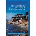 Historic Homes and Inns of Carmel-By-The-Sea - Hardcover