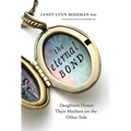 The Eternal Bond: Daughters Honor Their Mothers on the Other Side - Paperback