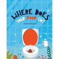 Where Does Your Poop Go? - Paperback