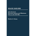 Black Sailors: Afro-American Merchant Seamen and Whalemen Prior to the Civil War - Hardcover