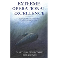 Extreme Operational Excellence: Applying the US Nuclear Submarine Culture to Your Organization - Paperback