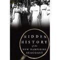 Hidden History of the New Hampshire Seacoast - Paperback
