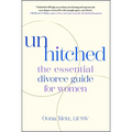 Unhitched: The Essential Divorce Guide for Women - Paperback