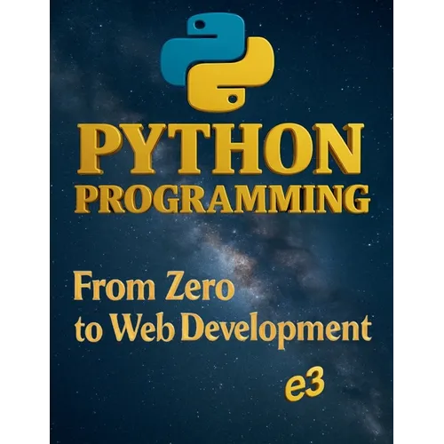 Python Programming: From Zero to Web Development - Paperback