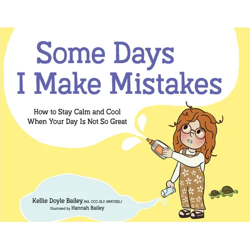 Some Days I Make Mistakes: How to Stay Calm and Cool When Your Day Is Not So Great - Hardcover
