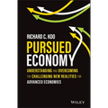 Pursued Economy: Understanding and Overcoming the Challenging New Realities for Advanced Economies - Hardcover