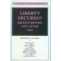 Liberty Secured?: Britain Before and After 1688 - Hardcover