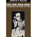 Carlos Lacerda, Brazilian Crusader: Volume I: The Years 1914-1960 Volume 1 - Paperback