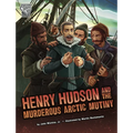 Henry Hudson and the Murderous Arctic Mutiny - Paperback