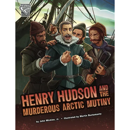 Henry Hudson and the Murderous Arctic Mutiny - Paperback