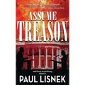 Assume Treason: A Matt Barlow Novel - Hardcover