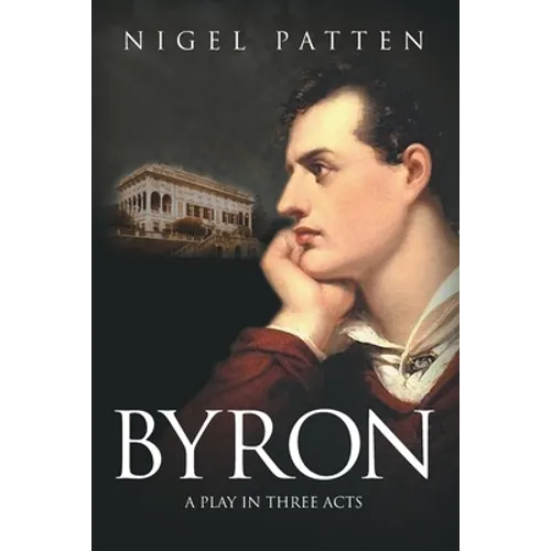 Byron: A Play in Three Acts - Paperback