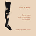 Libros de artista. Teoría y praxis desde la experiencia de "El Archivero". - Paperback