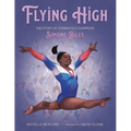 Flying High: The Story of Gymnastics Champion Simone Biles - Hardcover