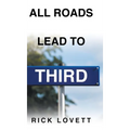 All Roads Lead to Third - Hardcover