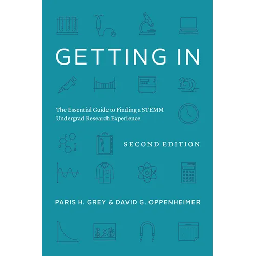 Getting in: The Essential Guide to Finding a Stemm Undergrad Research Experience - Paperback