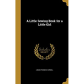 A Little Sewing Book for a Little Girl - Hardcover