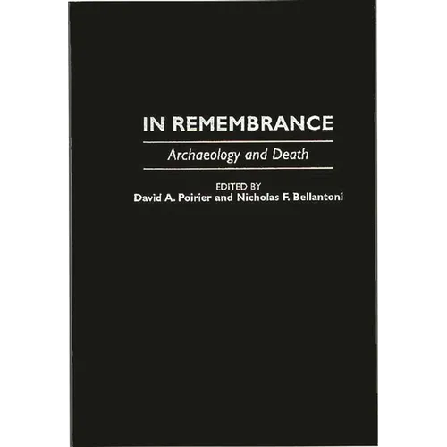 In Remembrance: Archaeology and Death - Hardcover