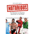 Notorious: The Maddest and Baddest Sportsmen on the Planet - Paperback